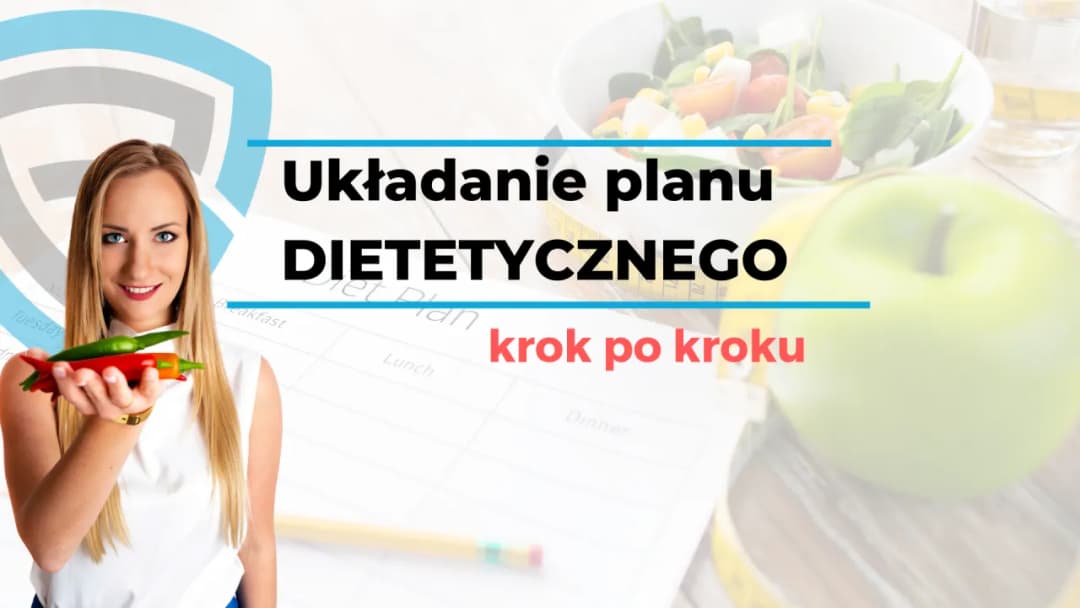 Jak ułożyć plan dietetyczny – proste kroki do zdrowej i skutecznej diety