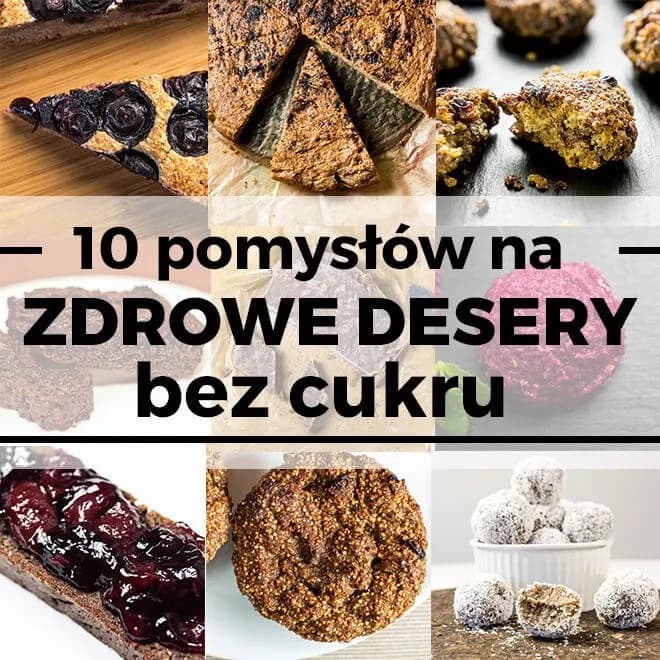 Proste przepisy na zdrowe desery bez cukru – smaczne i niskokaloryczne słodkości
